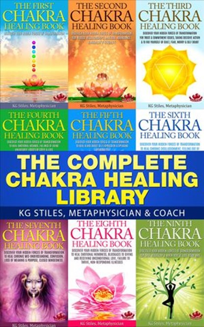 The Complete Chakra Healing Library, KG STILES - Ebook - 9781516388905
