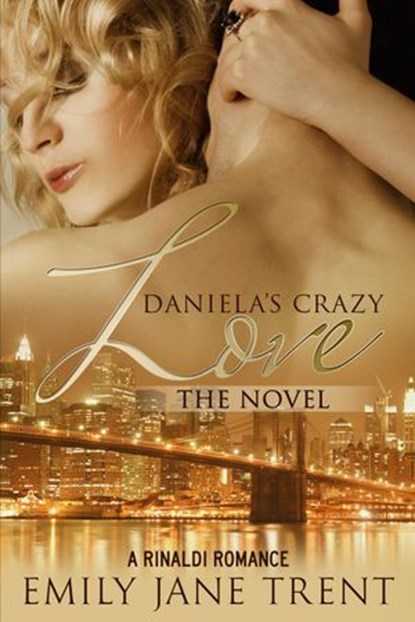 Daniela's Crazy Love: The Novel, Emily Jane Trent - Ebook - 9781516389025