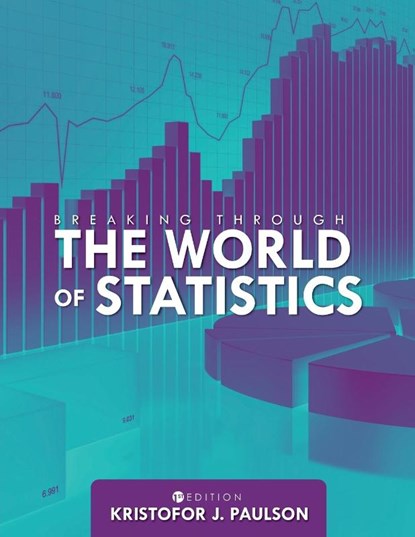 Breaking Through the World of Statistics, Kristofor Paulson - Paperback - 9781516508761