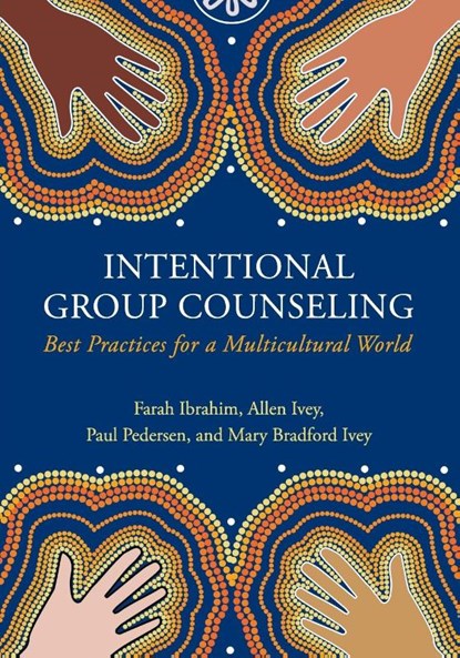 Intentional Group Counseling, Farah Ibrahim ; Paul Pedersen ; Allen Ivey ; Mary Bradford Ivey - Paperback - 9781516512669
