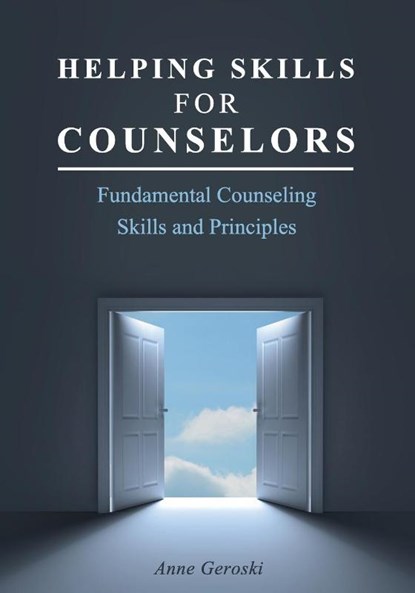 Helping Skills for Counselors, Anne Geroski - Paperback - 9781516514434