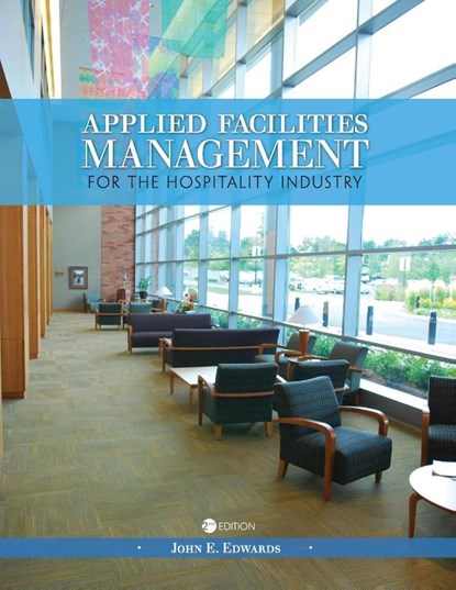 Applied Facilities Management for the Hospitality Industry, JOHN E.,  Jr. Edwards - Paperback Adobe PDF - 9781516515752