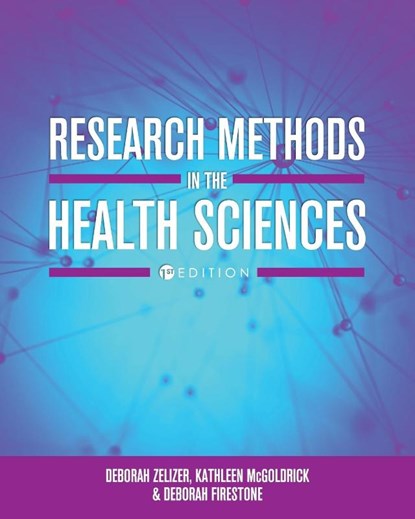 Research Methods in the Health Sciences, Debbie Zelizer ; Kathleen McGoldrick ; Deborah Firestone - Paperback - 9781516518661