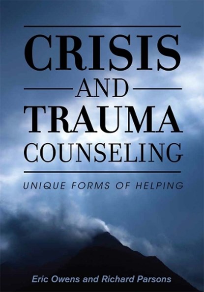 Crisis and Trauma Counseling, Eric Owens ; Richard Parsons - Paperback - 9781516528035