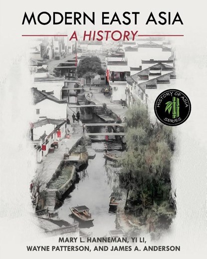 Modern East Asia, Mary L. Hanneman ; Wayne Patterson ; Yi Li ; James A. Patterson - Paperback - 9781516528172