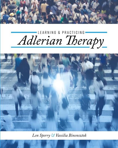Learning and Practicing Adlerian Therapy, Len Sperry ; Vassilia Binensztok - Paperback - 9781516536948
