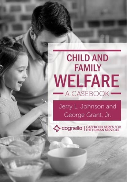 Child and Family Welfare, Jerry L. Johnson ; George Grant Jr. - Paperback - 9781516541461
