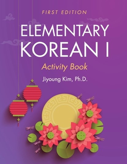 Elementary Korean I Activity Book, Jiyoung Kim - Paperback - 9781516542659
