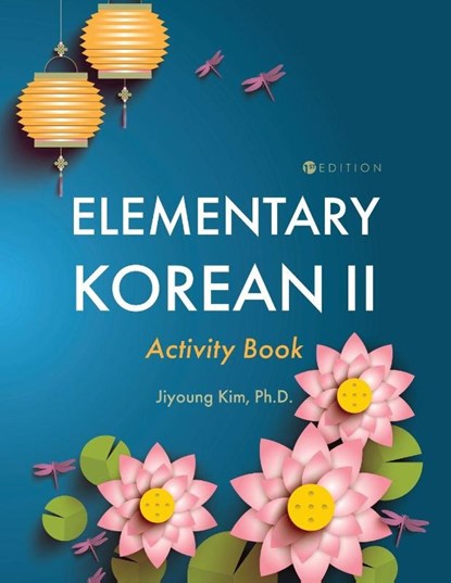Elementary Korean II Activity Book, Jiyoung Kim - Paperback - 9781516542734