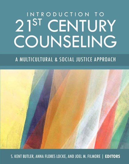 Introduction to 21st Century Counseling, S. Kent Butler ; Anna Flores Locke ; Joel M. Filmore - Paperback - 9781516543830