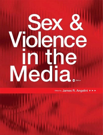 Sex and Violence in the Media, James R. Angelini - Paperback - 9781516565061
