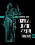 Introduction to the Criminal Justice System | Francis Williams ; Laura Dykstra | 