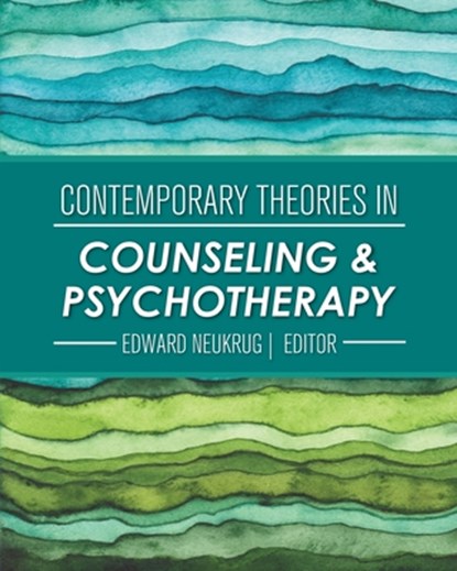 Contemporary Theories in Counseling and Psychotherapy, Edward Neukrug - Paperback - 9781516581283