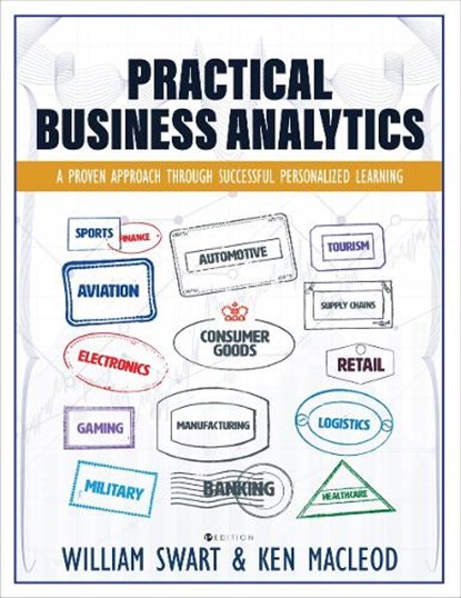 Practical Business Analytics, William Swart ; Ken MacLeod - Paperback - 9781516595761