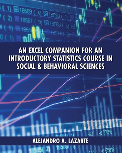 An Excel Companion for an Introductory Statistics Course in Social and Behavioral Sciences, Alejandro A. Lazarte - Paperback - 9781516599080
