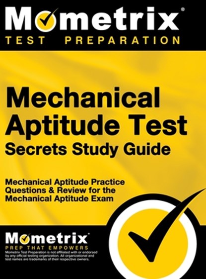 Mechanical Aptitude Test Secrets Study Guide: Mechanical Aptitude Practice Questions & Review for the Mechanical Aptitude Exam, Mometrix Workplace Aptitude Test Team - Gebonden - 9781516705320