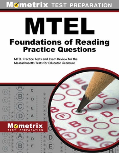 MTEL Foundations of Reading Practice Questions: MTEL Practice Tests and Exam Review for the Massachusetts Tests for Educator Licensure, Mometrix Massachusetts Teacher Certifica - Paperback - 9781516710973