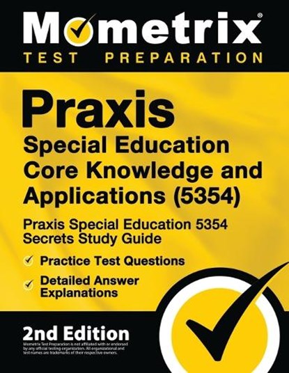 Praxis Special Education Core Knowledge and Applications (5354) - Praxis Special Education 5354 Secrets Study Guide, Practice Test Questions, Detailed, Mometrix Teacher Certification Test Te - Paperback - 9781516713073