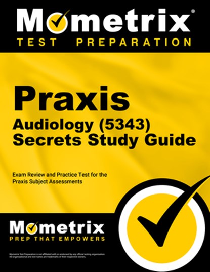 PRAXIS Audiology (5343) Secrets Study Guide: Exam Review and Practice Test for the PRAXIS Subject Assessments, Mometrix - Paperback - 9781516714780
