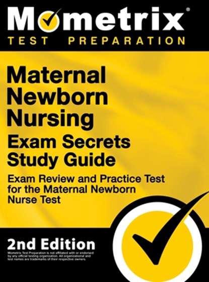 Maternal Newborn Nursing Exam Secrets Study Guide - Exam Review and Practice Test for the Maternal Newborn Nurse Test: [2nd Edition], Mometrix - Gebonden - 9781516718764
