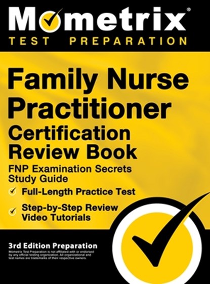 Family Nurse Practitioner Certification Review Book - FNP Examination Secrets Study Guide, Full-Length Practice Test, Step-by-Step Video Tutorials: [3, Matthew Bowling - Gebonden - 9781516718825