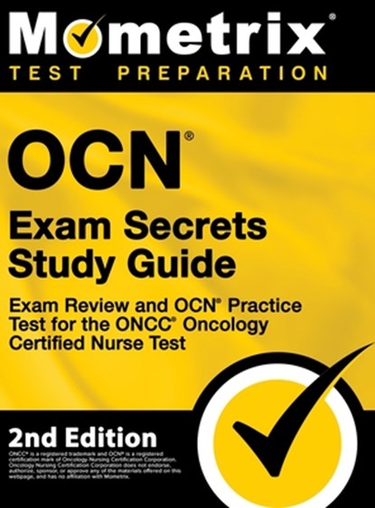 OCN Exam Secrets Study Guide - Exam Review and OCN Practice Test for the ONCC Oncology Certified Nurse Test: [2nd Edition], Mometrix - Gebonden - 9781516718863