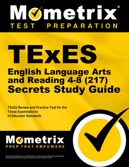 TExES English Language Arts and Reading 4-8 (217) Secrets Study Guide: TExES Review and Practice Test for the Texas Examinations of Educator Standards, Mometrix - Paperback - 9781516720057