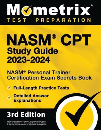NASM CPT Study Guide 2023-2024 - NASM Personal Trainer Certification Exam Secrets Book, Full-Length Practice Test, Detailed Answer Explanations: [3rd, Matthew Bowling - Paperback - 9781516721603