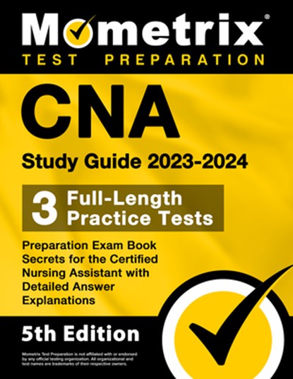 CNA Study Guide 2023-2024 - 3 Full-Length Practice Tests, Preparation Exam Book Secrets for the Certified Nursing Assistant with Detailed Answer Expla, Matthew Bowling - Paperback - 9781516721757