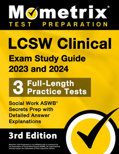 LCSW Clinical Exam Study Guide 2023 and 2024 - 3 Full-Length Practice Tests, Social Work ASWB Secrets Prep with Detailed Answer Explanations: [3rd Edi, Matthew Bowling - Paperback - 9781516722594