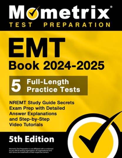 EMT Book 2024-2025 - 5 Full-Length Practice Tests, Nremt Study Guide Secrets Exam Prep with Detailed Answer Explanations and Step-By-Step Video Tutori, Matthew Bowling - Paperback - 9781516723829