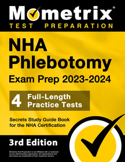 NHA Phlebotomy Exam Prep 2023-2024 - 4 Full-Length Practice Tests, Secrets Study Guide Book for the Nha Certification: [3rd Edition], Matthew Bowling - Paperback - 9781516724031