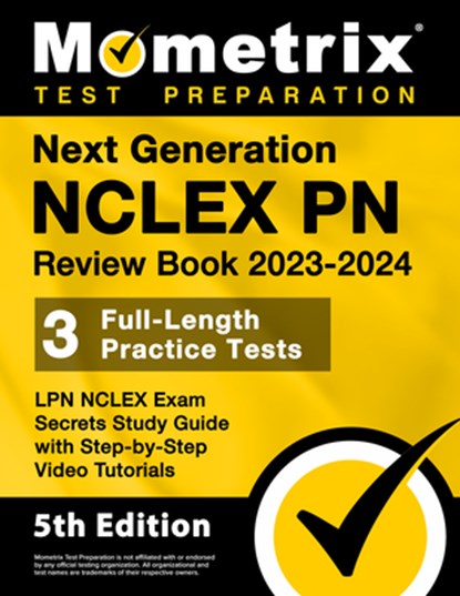Next Generation NCLEX PN Review Book 2023-2024 - 3 Full-Length Practice Tests, LPN NCLEX Exam Secrets Study Guide with Step-By-Step Video Tutorials: [, Matthew Bowling - Paperback - 9781516724550