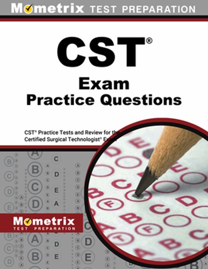 CST Exam Practice Questions: CST Practice Tests and Review for the Certified Surgical Technologist Examination, Mometrix - Paperback - 9781516725038