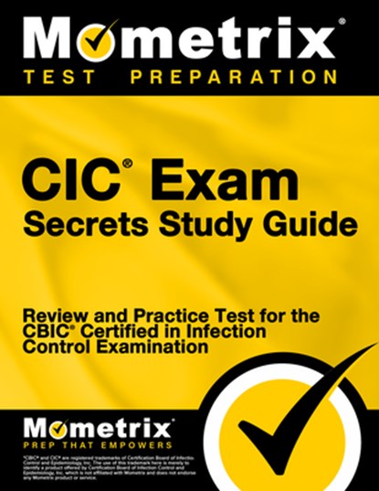 CIC Exam Secrets Study Guide: Review and Practice Test for the Cbic Certified in Infection Control Examination [3rd Edition], Mometrix - Paperback - 9781516725076