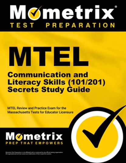 MTEL Communication and Literacy Skills (101/201) Secrets Study Guide: MTEL Review and Practice Exam for the Massachusetts Tests for Educator Licensure, Mometrix - Paperback - 9781516725151