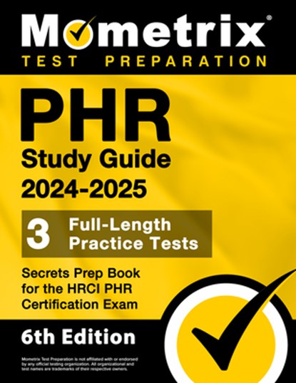 Phr Study Guide 2024-2025 - 3 Full-Length Practice Tests, Secrets Prep Book for the Hrci Phr Certification Exam: [6th Edition], Matthew Bowling - Paperback - 9781516725458