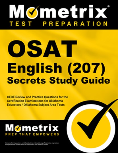 OSAT English (207) Secrets Study Guide: CEOE Review and Practice Questions for the Certification Examinations for Oklahoma Educators / Oklahoma Subjec, Mometrix - Paperback - 9781516726301