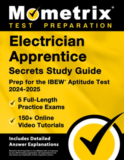Electrician Apprentice Secrets Study Guide - 5 Full-Length Practice Exams, 150+ Online Video Tutorials, Prep for the Ibew Aptitude Test 2024-2025: [In, Matthew Bowling - Paperback - 9781516726424