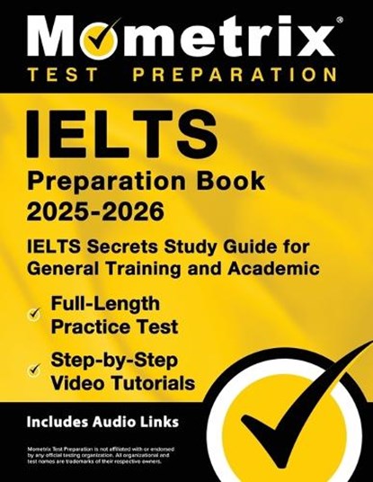 Ielts Preparation Book 2025-2026 - Ielts Secrets Study Guide for General Training and Academic, Full-Length Practice Test, Step-By-Step Video Tutorial, Matthew Bowling - Paperback - 9781516727537