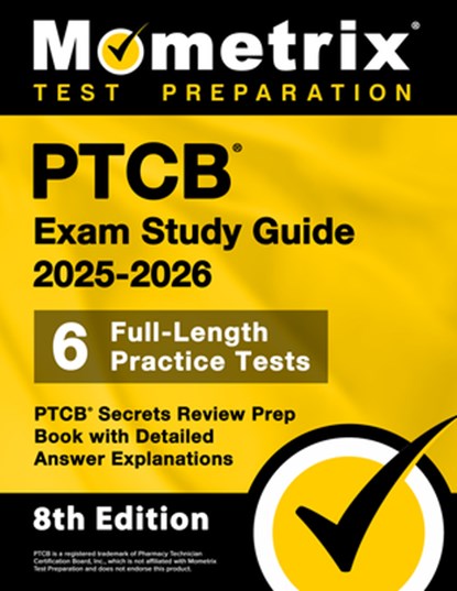 Ptcb Exam Study Guide 2025-2026 - 6 Full-Length Practice Tests, Ptcb Secrets Review Prep Book with Detailed Answer Explanations: [8th Edition], Matthew Bowling - Paperback - 9781516727643
