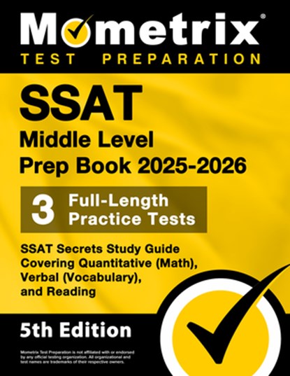 SSAT Middle Level Prep Book 2025-2026 - 3 Full-Length Practice Tests, SSAT Secrets Study Guide Covering Quantitative (Math), Verbal (Vocabulary), and, Matthew Bowling - Paperback - 9781516727834
