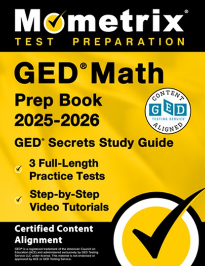 GED Math Prep Book 2025-2026 - GED Secrets Study Guide, 3 Full-Length Practice Tests, Step-By-Step Video Tutorials: [Certified Content Alignment], Matthew Bowling - Paperback - 9781516727896