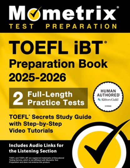TOEFL IBT Preparation Book 2025-2026 - 2 Full-Length Practice Tests, TOEFL Secrets Study Guide with Step-By-Step Video Tutorials: [Includes Audio Link, Matthew Bowling - Paperback - 9781516728244