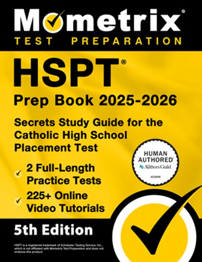 HSPT Prep Book 2025-2026 - 2 Full-Length Practice Tests, 225+ Online Video Tutorials, Secrets Study Guide for the Catholic High School Placement Test:, Matthew Bowling - Paperback - 9781516728350