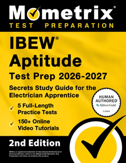 Ibew Aptitude Test Prep 2026-2027 - 5 Full-Length Practice Exams, 150+ Online Video Tutorials, Secrets Study Guide for the Electrician Apprentice: [2n, Matthew Bowling - Paperback - 9781516730667