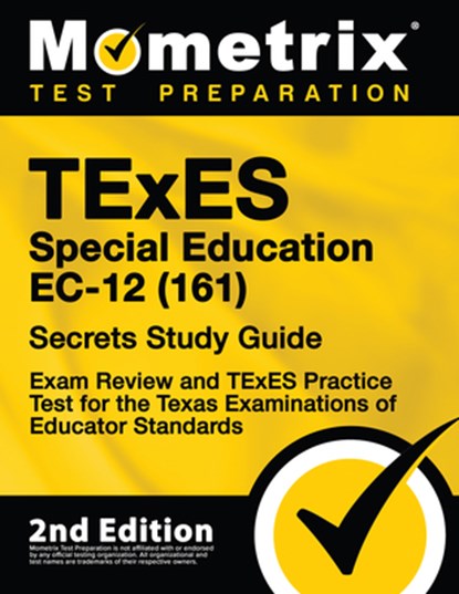 TExES Special Education Ec-12 (161) Secrets Study Guide - Exam Review and TExES Practice Test for the Texas Examinations of Educator Standards: [2nd E, Mometrix Test Prep - Paperback - 9781516747313