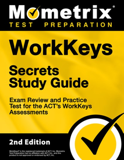 Workkeys Secrets Study Guide - Exam Review and Practice Test for the Act's Workkeys Assessments: [2nd Edition], Mometrix Test Prep - Paperback - 9781516748228