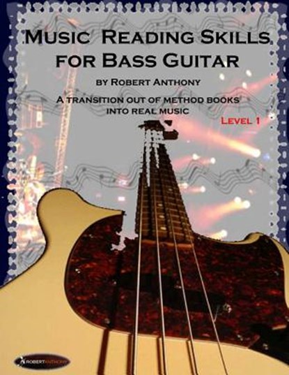 Music Reading Skills for Bass Guitar Level 1, Robert Anthony - Paperback - 9781516827886