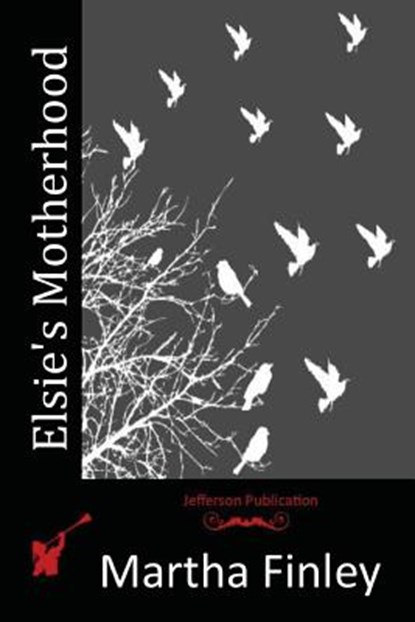 Elsie's Motherhood, Martha Finley - Paperback - 9781516840595